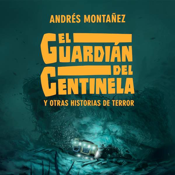 El Guardián del Centinela y otras historias de terror